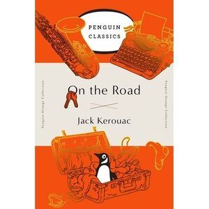 On the Road: (Penguin Orange Collection) -- Jack Kerouac